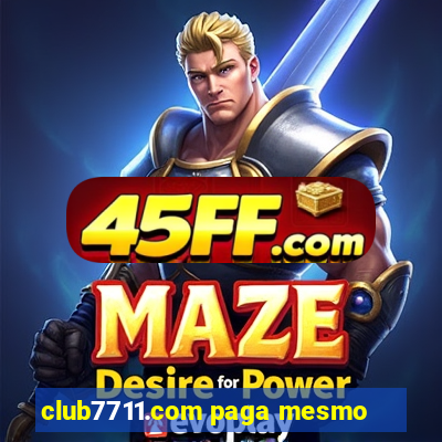 club7711.com paga mesmo